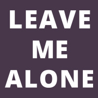 Leave Me Alone, Funny Slogan Heavyweight Hoodie | Teevron