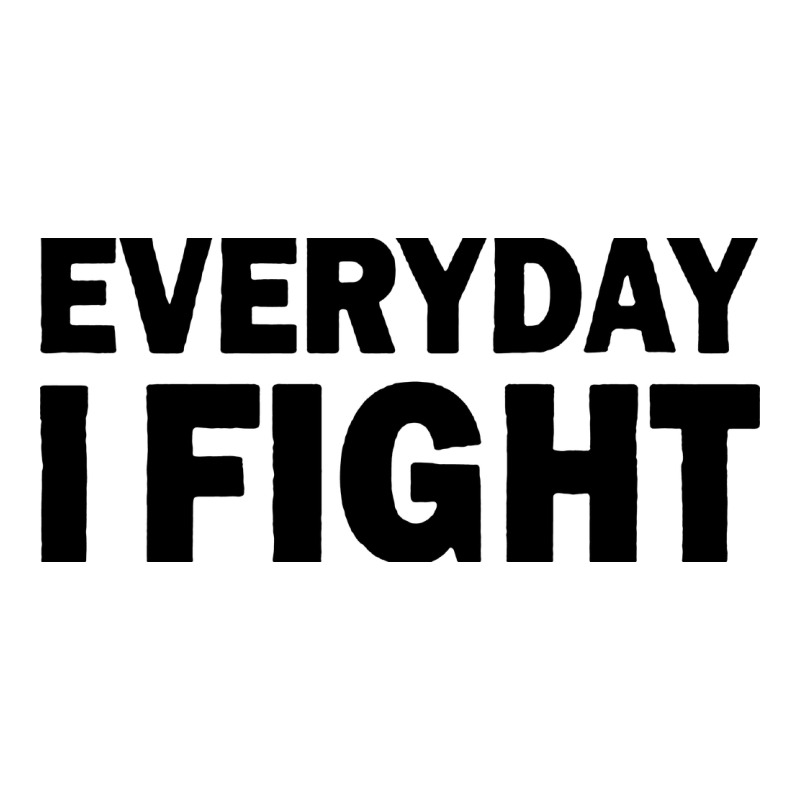 Everyday I Fight Heavyweight Hoodie by linhVisuals | Teevron