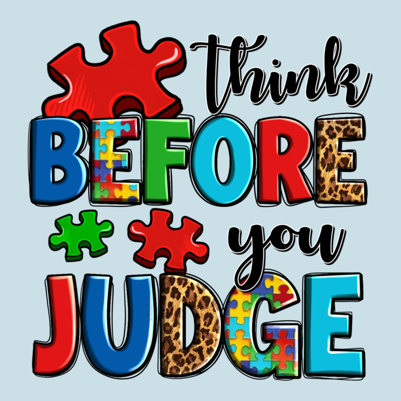 Think Before You Judge Ladies Tee by OliviaCreatesArt | Teevron