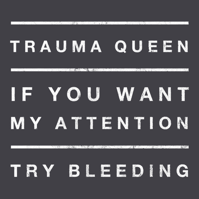 Emt Hoodie Funny Trauma Queen Attention Bleeding Fun Gift Heavyweight Hoodie by linhVisuals | Teevron