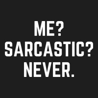 Me? Sarcastic? Never - Funny Sayings Heavyweight Hoodie | Teevron