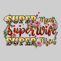 Super Mom Super Wife Super Tired Premium Tee | Teevron
