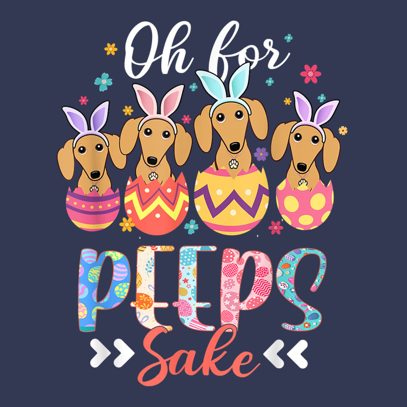 Oh For Peeps Sake Funny Easter Dachshund Bunny Ear Egg T Shirt Heavyweight Hoodie by linhVisuals | Teevron
