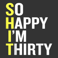 so happy i'm thirty 30 year old funny 30th birthday t shirt | Teevron