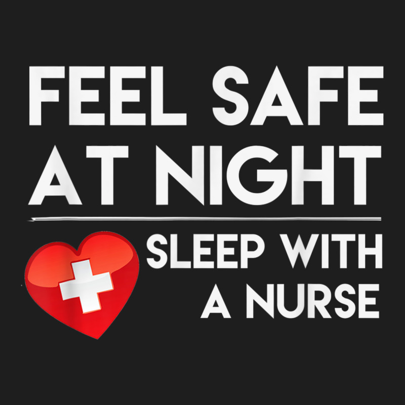 Feel Safe At Night Sleep With A Nurse Tshirt Heavyweight Hoodie by linhVisuals | Teevron