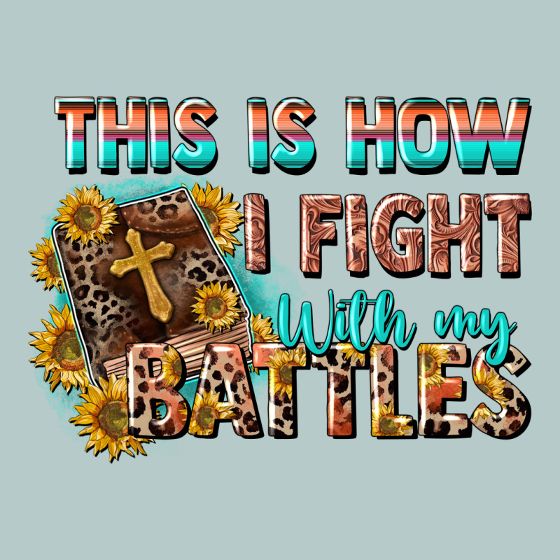 This Is How I Fight With My Battles Heavy Core Tee by CowGirlArtShop | Teevron