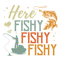 here fishy fishy fishy fishing lovers gifts | Teevron