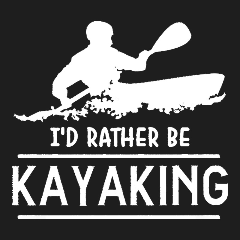 Kayaking T  Shirt I' D Rather Be At The Lake Kayaking T  Shirt Heavyweight Hoodie by linhVisuals | Teevron