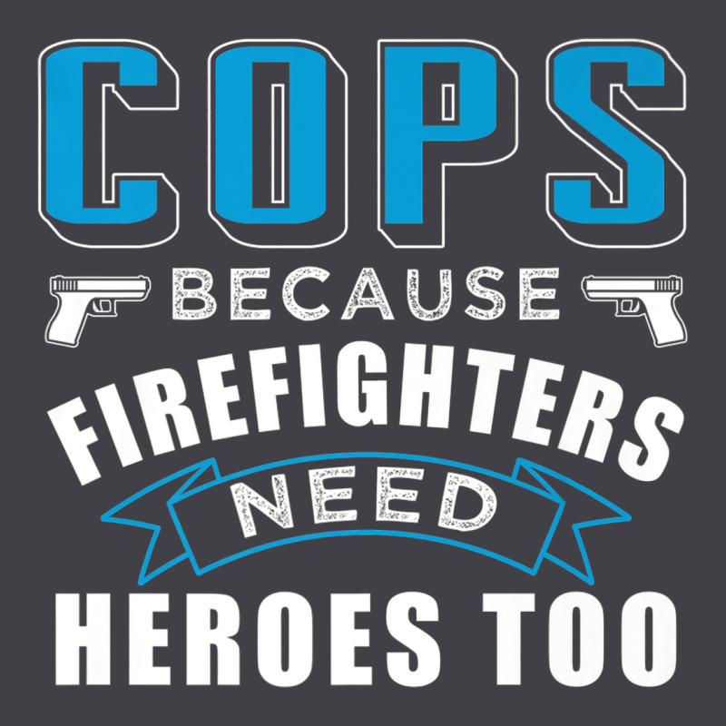 Cops Because Firefighters Need Heroes Too Premium Heavyweight Hoodie by linhVisuals | Teevron