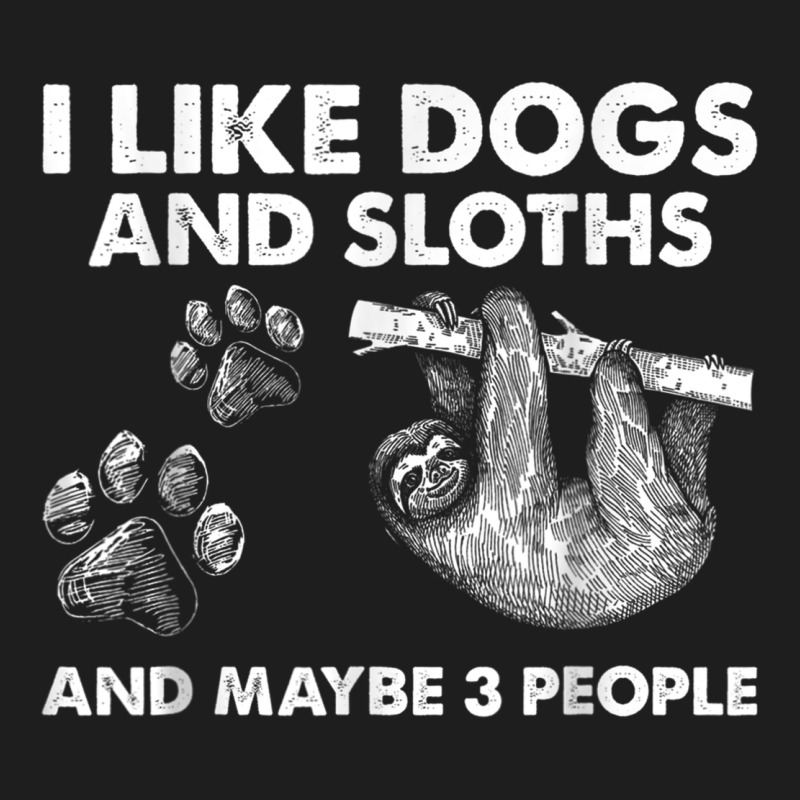 I Like Dogs And Sloths And Maybe 3 People Funny Animals Heavyweight Hoodie by linhVisuals | Teevron