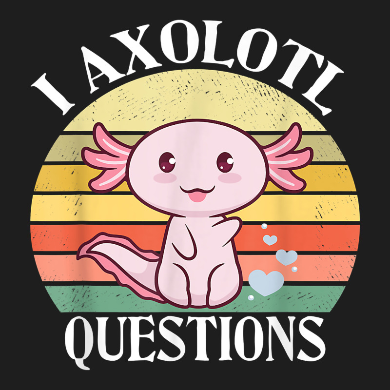 I Axolotl Questions Funny Axolotl Costume For Axolotl Lovers T Shirt Heavyweight Hoodie by linhVisuals | Teevron