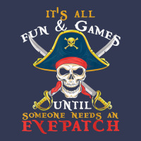 It's All Fun & Games Until Someone Needs An Eyepatch Pirate T Shirt Heavyweight Hoodie | Teevron