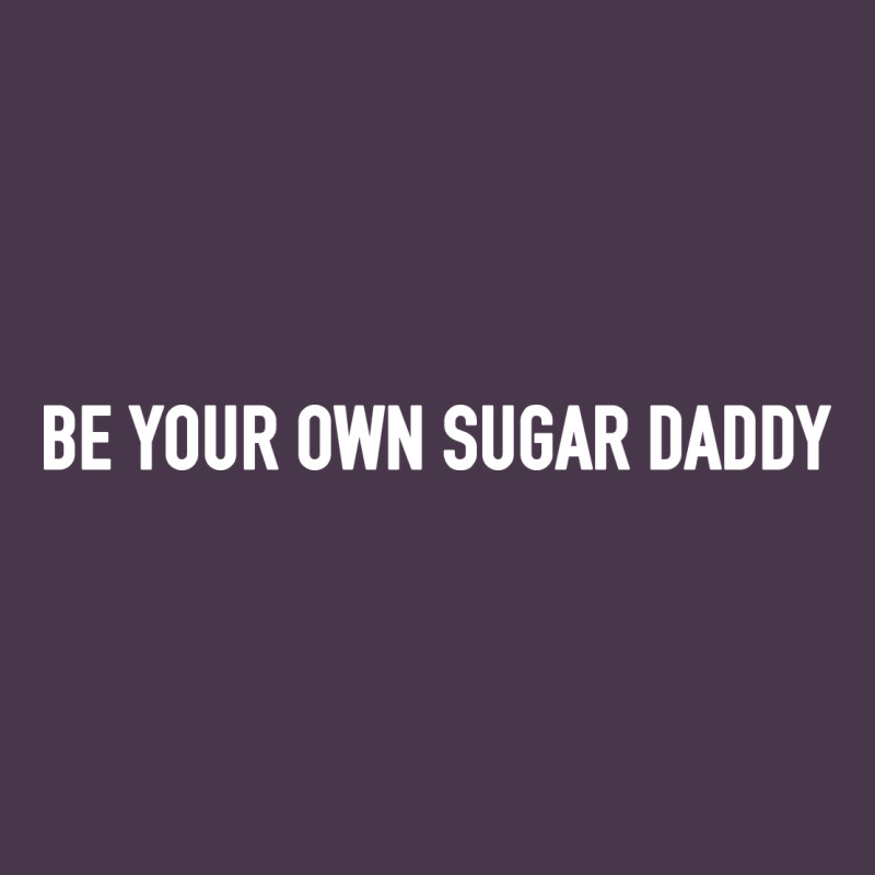 Be Your Own Sugar Daddy [tb] Heavyweight Hoodie by linhVisuals | Teevron