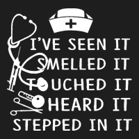 Nurse T  Shirt Nurse I've Seen It Smelled It Touched It T  Shirt Heavyweight Hoodie | Teevron