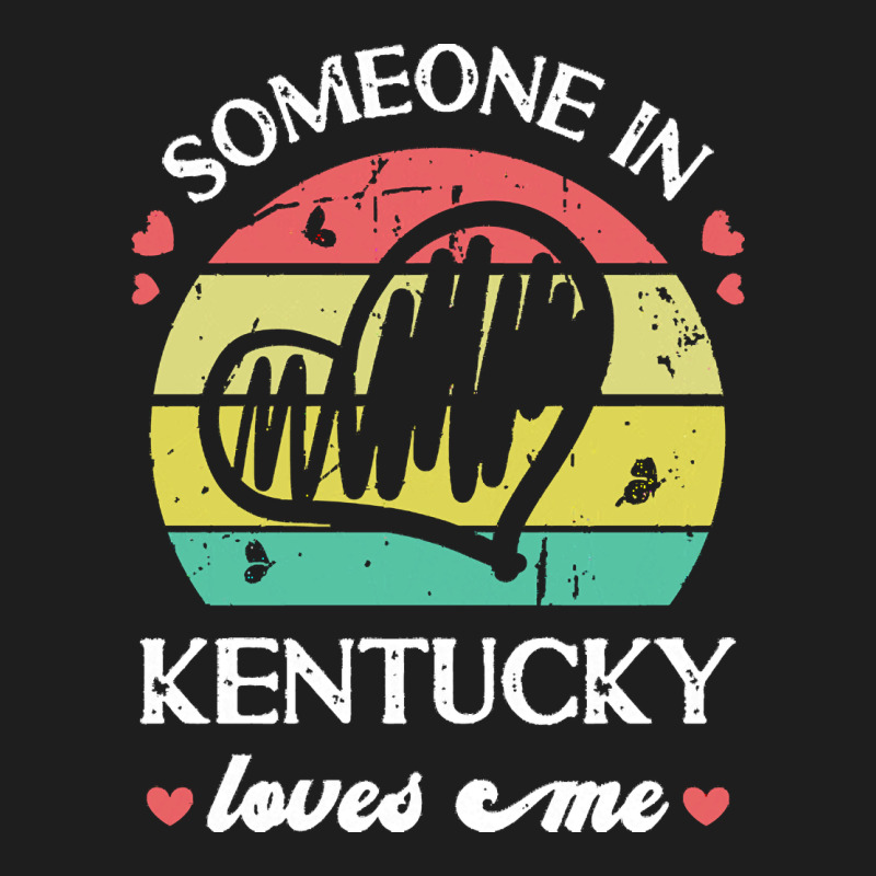 Someone In Kentucky Loves Me T  Shirt Someone In Kentucky Loves Me Fun Heavyweight Hoodie by linhVisuals | Teevron