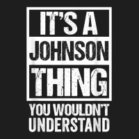 It's A Johnson Thing   You Wouldn't Understand   Family Name T Shirt Heavyweight Hoodie | Teevron