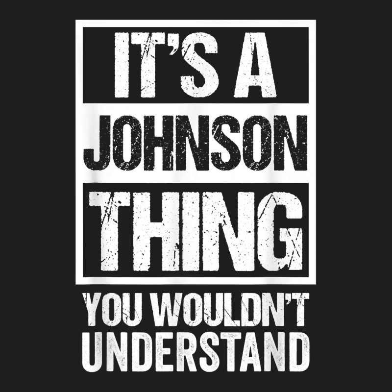 It's A Johnson Thing   You Wouldn't Understand   Family Name T Shirt Heavyweight Hoodie by linhVisuals | Teevron