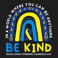 Be Kind Down Syndrome Awareness Blue Ribbon Rainbow March 21 T Shirt Heavyweight Hoodie | Teevron