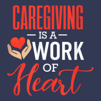 Caregiving Is A Work Of Heart Caregiver Gifts For Men, Women T Shirt Heavyweight Hoodie | Teevron