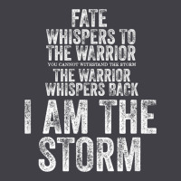 Fate Whispers To Warrior I Am The Storm Quote Gritty Fighter T Shirt Heavyweight Hoodie | Teevron