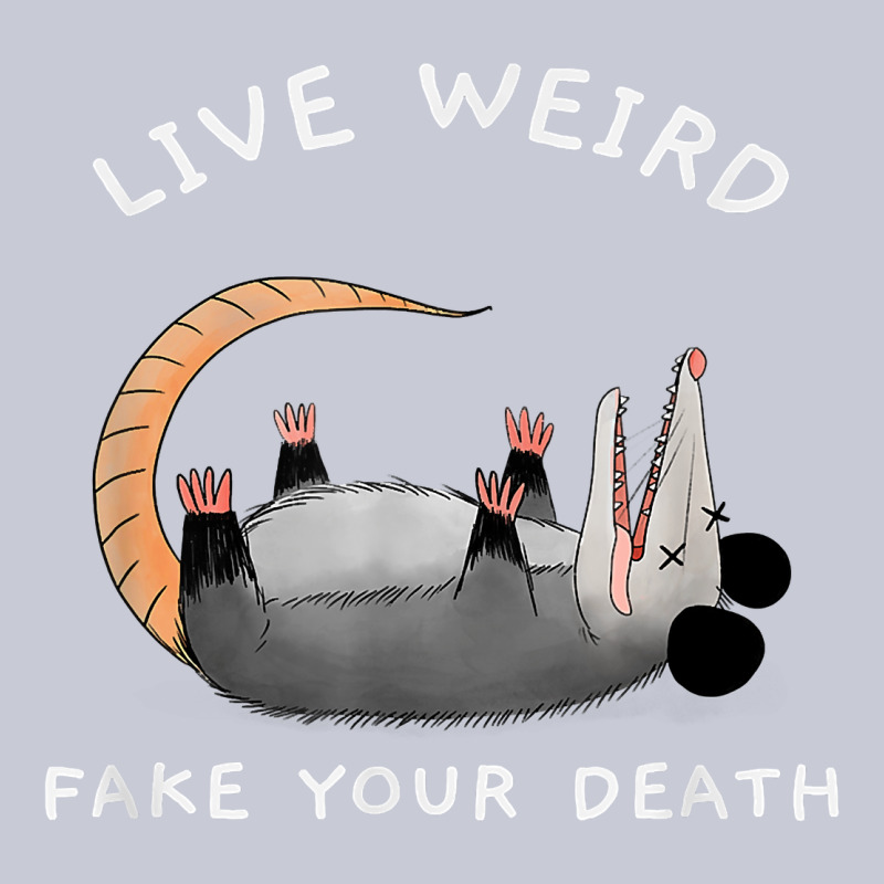 Funny Opossum Possum Tee Live Weird Fake Your Death T Shirt Heavyweight Hoodie by linhVisuals | Teevron