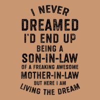 Mens I Never Dreamed I'd End Up Being A Son In Law Funny Gift T Shirt Heavyweight Hoodie | Teevron