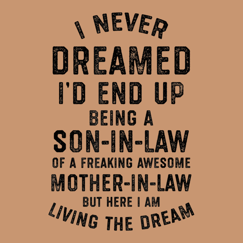 Mens I Never Dreamed I'd End Up Being A Son In Law Funny Gift T Shirt Heavyweight Hoodie by linhVisuals | Teevron