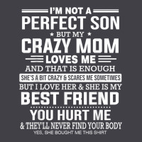 I'm Not A Perfect Son But My Crazy Mom Loves Me Mother's Day T Shirt Heavyweight Hoodie | Teevron