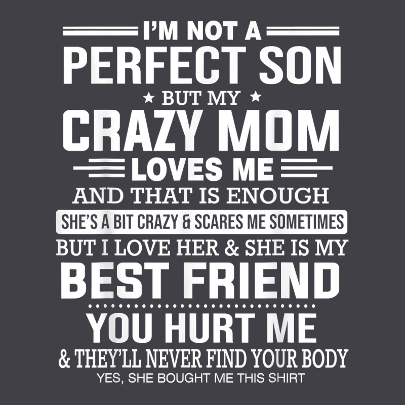 I'm Not A Perfect Son But My Crazy Mom Loves Me Mother's Day T Shirt Heavyweight Hoodie by linhVisuals | Teevron