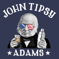 John Tipsy Adams President John Quincy Adams 4th Of July T Shirt Heavyweight Hoodie | Teevron