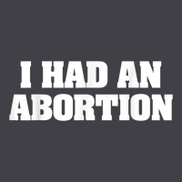 I Had An Abortion Shirt Pro Choice Heavyweight Hoodie | Teevron