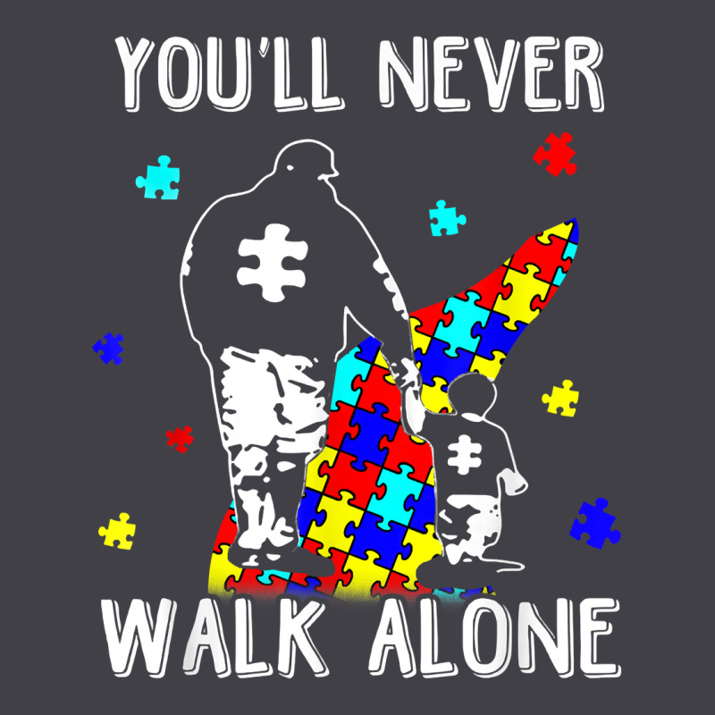 Autism Dad You Will Never Walk Alone Support Autism Son T Shirt Heavyweight Hoodie by linhVisuals | Teevron