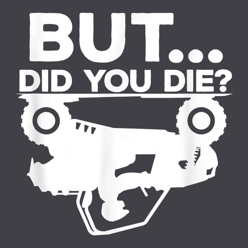 Mens But Did You Die Atv Four Wheeler Funny Quad Biker Rider T Shirt Heavyweight Hoodie by linhVisuals | Teevron