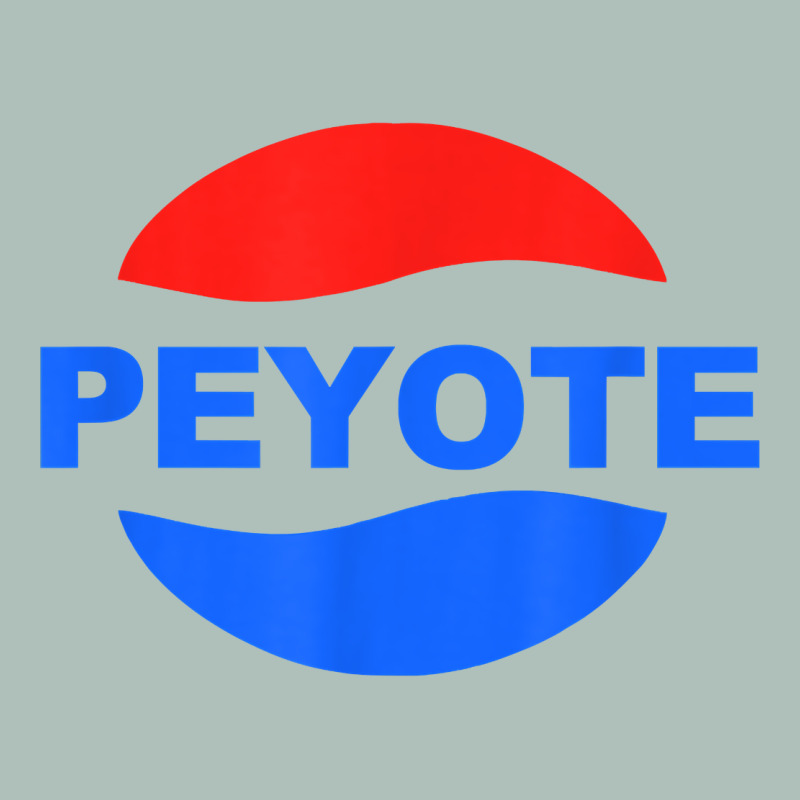 Peyote T Shirt Funny Saying Sarcastic Novelty Humor Cool T Shirt Heavyweight Hoodie by linhVisuals | Teevron