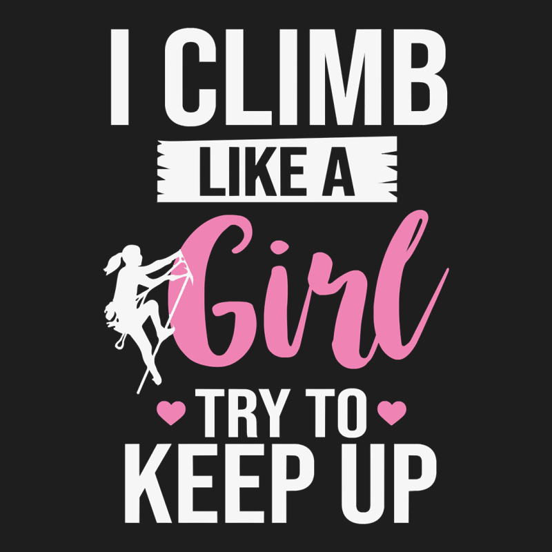 Climbing Climb Mountain Climbing Like A Girl 345 Climb Climbing Lover Heavyweight Hoodie by linhVisuals | Teevron