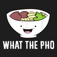 What The Pho Vietnamese Pho T Shirt Heavyweight Hoodie | Teevron
