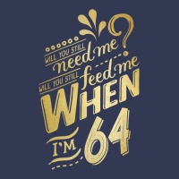 Will You Still Need Me When I'm 64 Birthday For Wife 64 Love Premium T Heavyweight Hoodie | Teevron