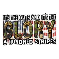 its the guts and its the glory a hundred stripes | Teevron