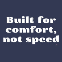 Built For Comfort, Not Speed T Shirt Heavyweight Hoodie | Teevron