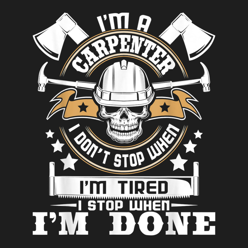 I'm A Carpenter I Don't Stop   Funny Carpentry Woodworking T Shirt Heavyweight Hoodie by linhVisuals | Teevron