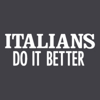 Italians Do It Better Heavyweight Hoodie | Teevron