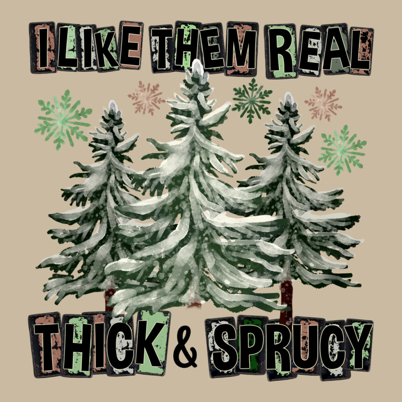 I Like Them Real Thick And Sprucy Long Sleeve Tee by FaDigitalArtStudio | Teevron