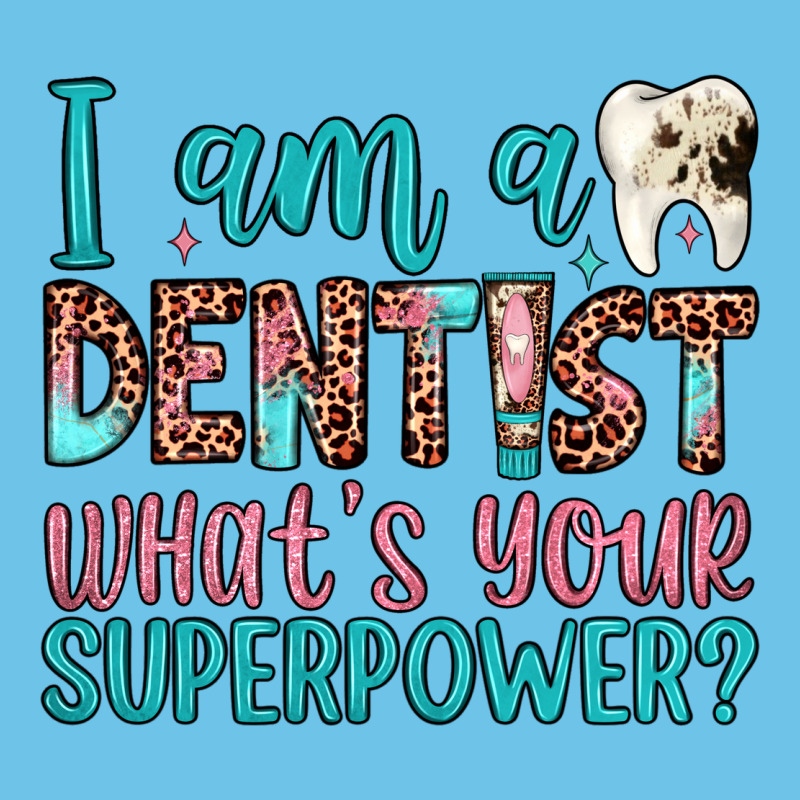 I Am A Dentist What's Your Superpower Premium Sweatshirt by JahusDesignShop | Teevron