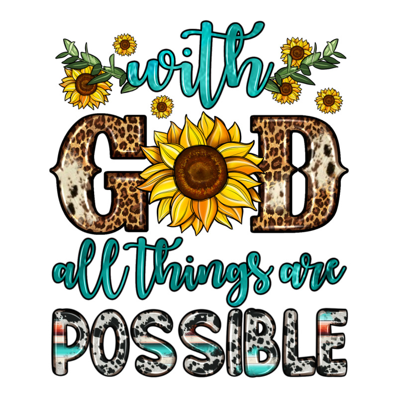 With God All Things Are Possible Ladies Tee by OliviaCreatesArt | Teevron