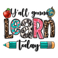 Y'all Gonna Learn Today Ladies Tee | Teevron
