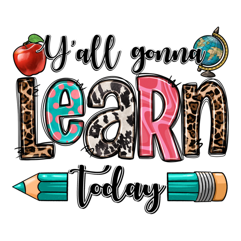 Y'all Gonna Learn Today Ladies Tee by OliviaCreatesArt | Teevron