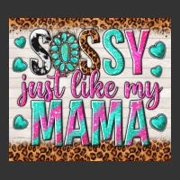 sassy just like my mama | Teevron