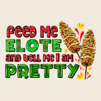 Feed Me Elote And Tell Me I Am Pretty Zipper Hoodie | Teevron