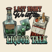 Last Night We Let The Liquor Talk Cowboy Premium Tee | Teevron