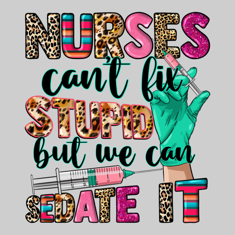 Cowgirl Nurses Can't Fix Stupid Premium Tee by CowGirlArtShop | Teevron